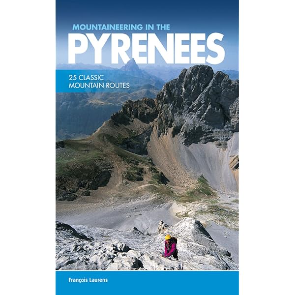 Rock Climbs In The Pyrenees: A Selection of Rock Routes on the Pic
